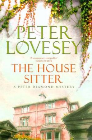 A Peter Diamond Mystery: The House Sitter by Peter Lovesey