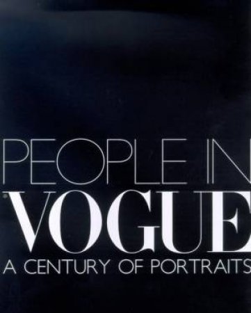 People In Vogue: A Century Of Portraits by Derrick Robin & Robin Muir