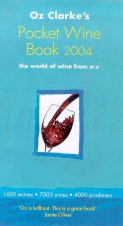 Oz Clarke's Pocket Wine Book 2004 by Oz Clarke