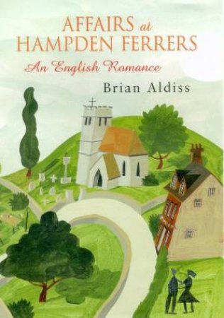 Affairs At Hampden Ferrers by Brian Aldiss