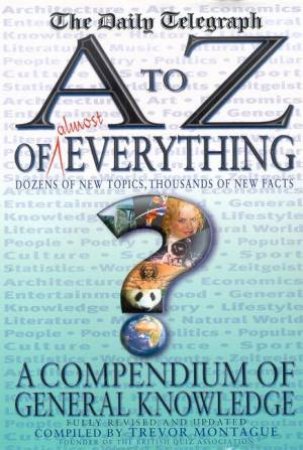 The Daily Telegraph A To Z Of Almost Everything by Montague Trevor