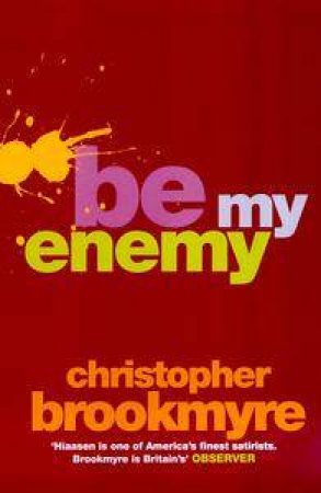 Be My Enemy by Christopher Brookmyre