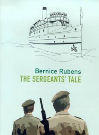 The Sergeants' Tale by Bernice Rubens