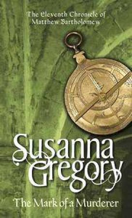 The Mark Of A Murderer by Susanna Gregory