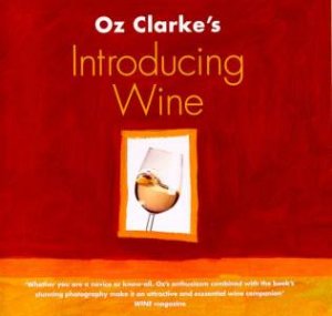 Oz Clarke's Introducing Wine by Oz Clarke