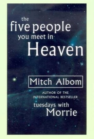 The Five People You Meet In Heaven by Mitch Albom