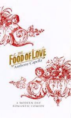 The Food Of Love by Anthony Capella