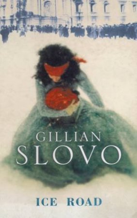 The Ice Road by Gillian Slovo