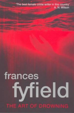 The Art Of Drowning by Frances Fyfield