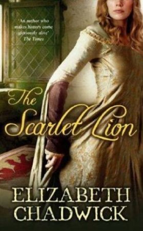 The Scarlet Lion: A Season In French Alps by Elizabeth Chadwick