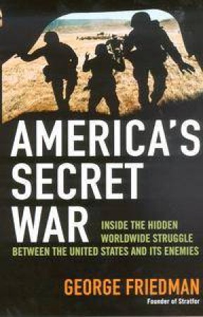 America's Secret War by George Friedman