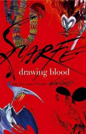 Drawing Blood: 40 Years Of Scarfe's Work by Gerald Scarfe