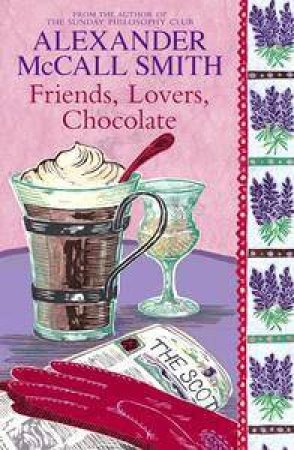 Friends, Lovers, Chocolate by Alexander McCall Smith