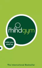 Mind Gym How To Use Your Mind To Its Full Potential