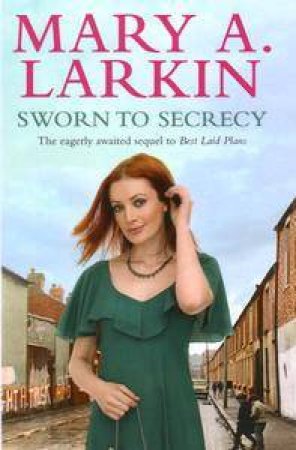 Sworn To Secrecy by Mary A Larkin