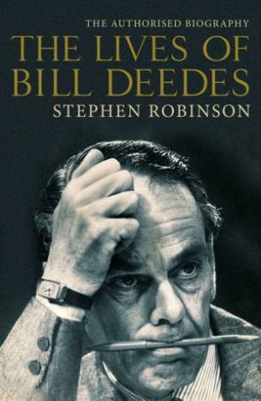 Lives of Bill Deedes by Stephen Robinson