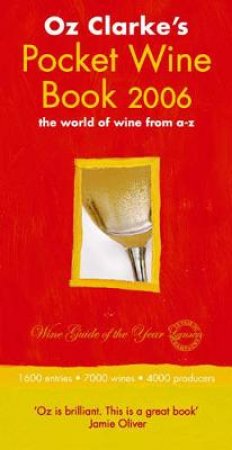 Oz Clarke's 2006 Pocket Wine Guide by Oz Clarke