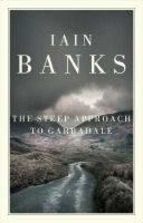 The Steep Approach To Garbadale by Iain Banks