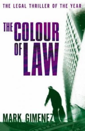 The Colour Of Law by Mark Gimenez