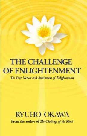 The Challenge Of Enlightenment by Ryuho Okawa