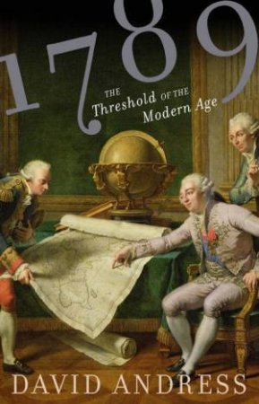 1789: The Threshold Of The Modern Age by David Andress