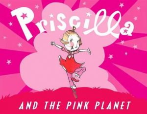 Priscilla And The Pink Planet by Nathaniel & Jocelyn Hobie