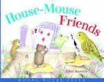 House Mouse Tales House Mouse Friends