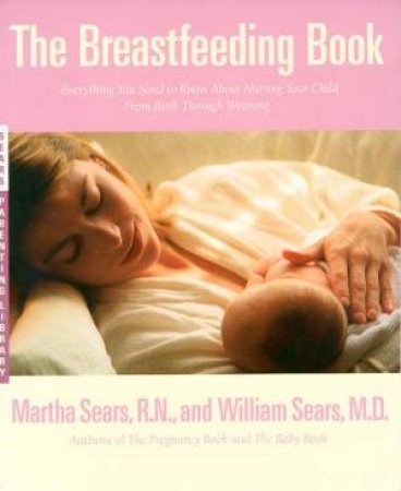 The Breastfeeding Book by William Sears