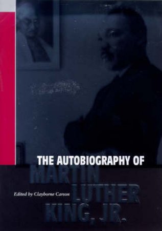 The Autobiography of Martin Luther King by Martin Luther King