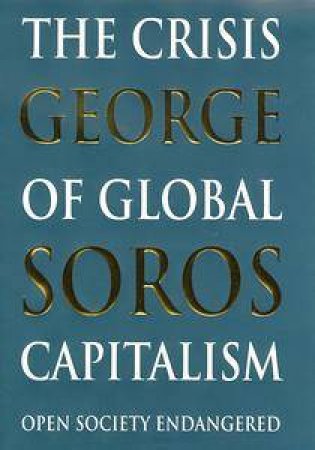 The Crisis Of Global Capitalism by George Soros