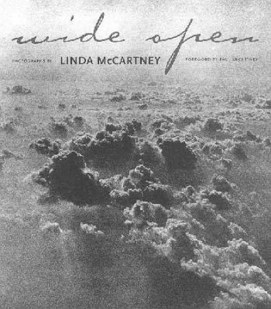 Wide Open: Photographs by Linda McCartney by Linda McCartney