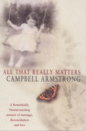 All That Really Matters by Campbell Armstrong