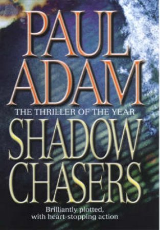 The Shadow-Chasers by Paul Adam