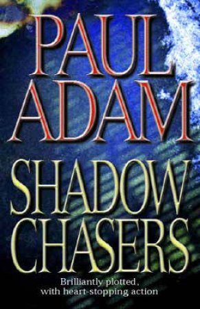 Shadow Chasers by Paul Adam