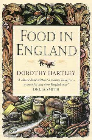 Food In England by Dorothy Hartley