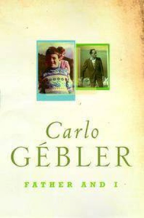 Father & I by Carlo Gebler