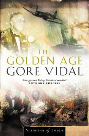 Narratives Of Empire: The Golden Age by Gore Vidal