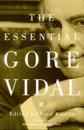 The Essential Gore Vidal by Gore Vidal