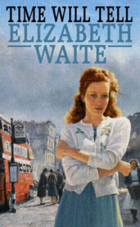 Time Will Tell by Elizabeth Waite