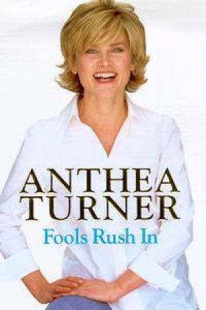 Fools Rush In by Anthea Turner