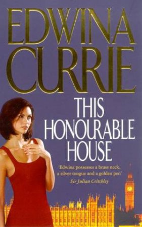 This Honourable House by Edwina Currie