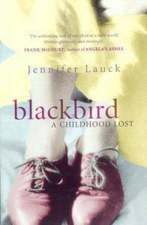 Blackbird: A Childhood Lost by Jennifer Lauck