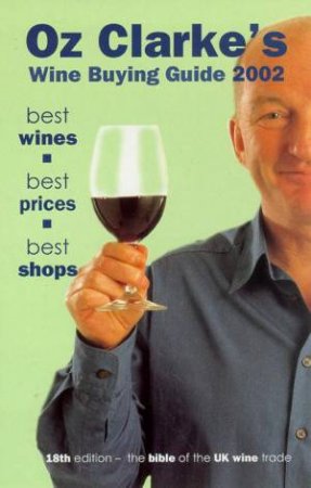 Oz Clarke's Wine Buying Guide 2002 by Oz Clarke