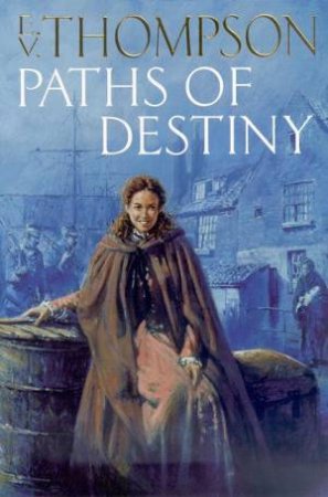 Paths Of Destiny by E V Thompson