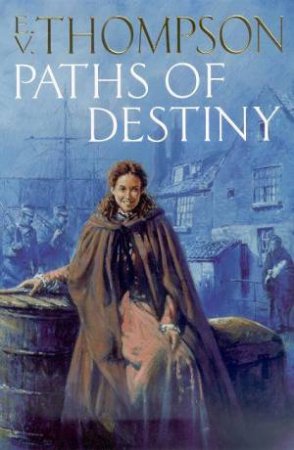 Paths Of Destiny by E V Thompson