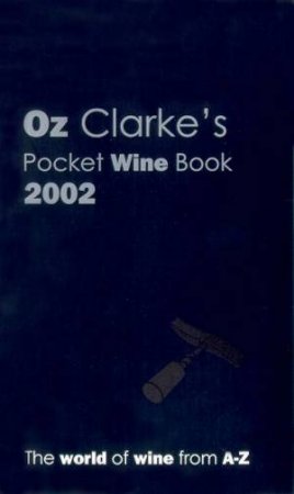 Oz Clarke's Pocket Wine Book 2002 by Oz Clarke