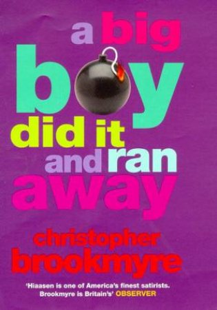 A Big Boy Did It And Ran Away by Christopher Brookmyre