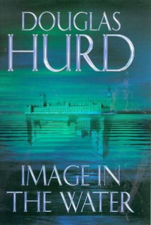 Image In The Water by Douglas Hurd