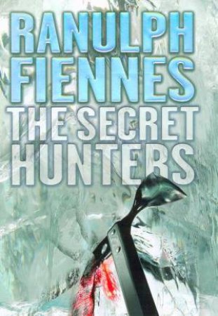 The Secret Hunters by Ranulph Fiennes