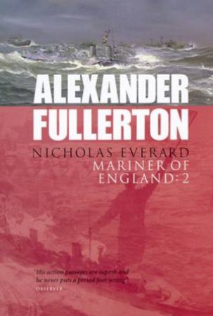 Nicholas Everard: Mariner Of England Omnibus Volume 2 by Alexander Fullerton